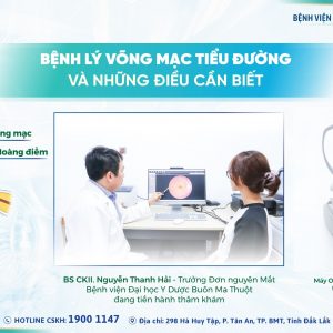 BỆNH VÕNG MẠC TIỂU ĐƯỜNG VÀ NHỮNG ĐIỀU CẦN BIẾT