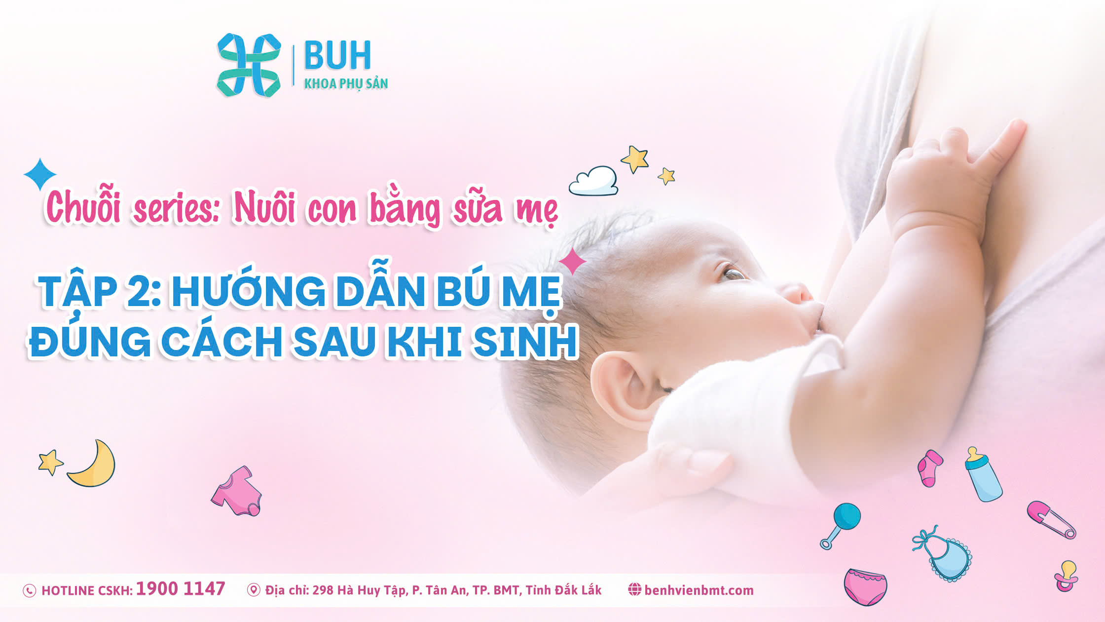 Tập 2: HƯỚNG DẪN BÚ MẸ ĐÚNG CÁCH SAU SINH